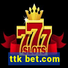 ttk bet.com